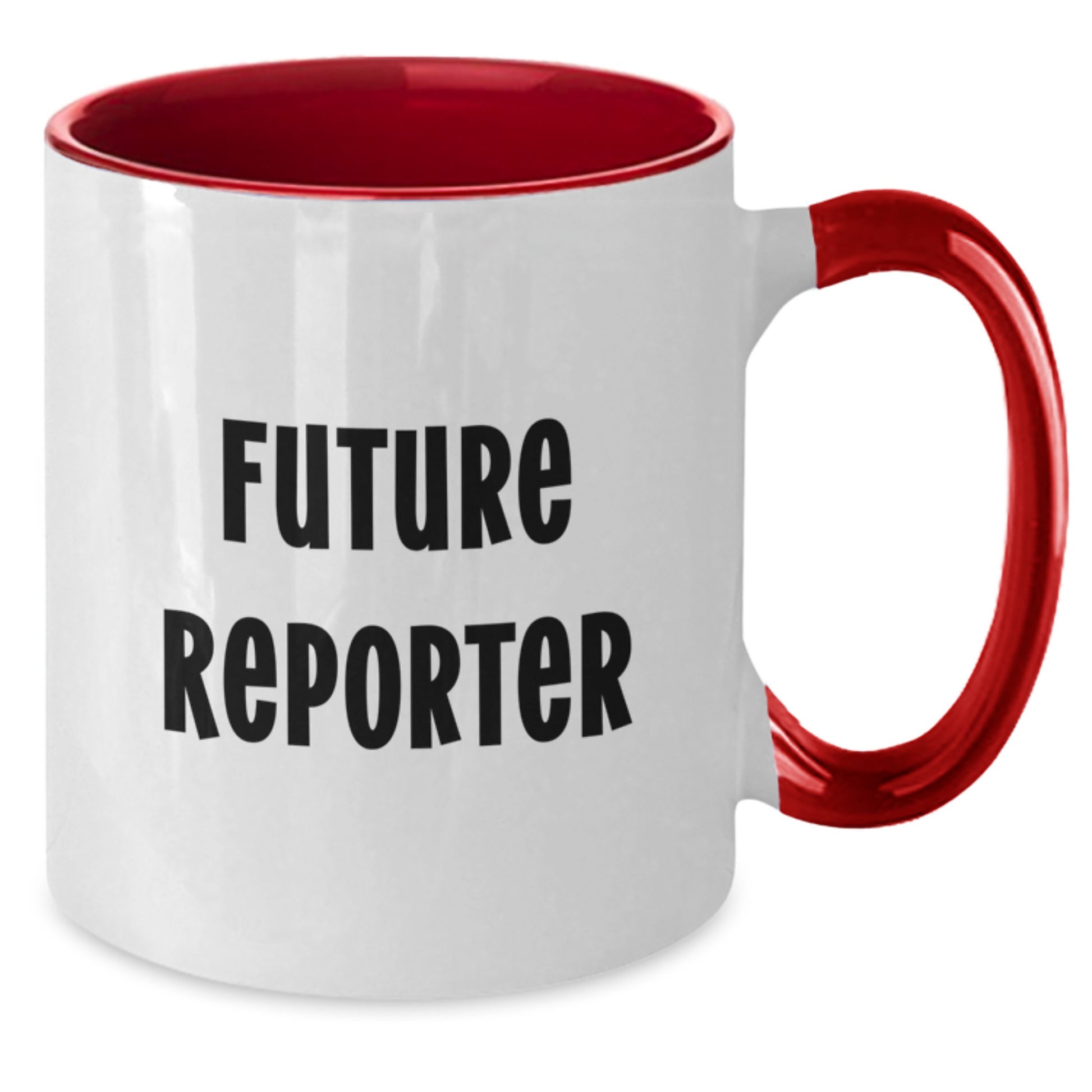 Future Reporter Inspirational Gifts from Family to Future Reporter Men Funny Two Tone Coffee Mug - Additional