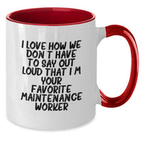 Load image into Gallery viewer, Funny Valentine's Gifts for Maintenance Worker, I Love How We Don't Have To Say Out Loud That I'm Your Favorite Maintenance Worker, Two Tone Coffee Mug Gifts from Men to Maintenance Worker - Additional
