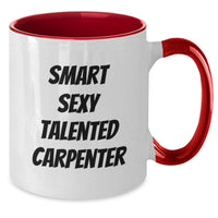 Load image into Gallery viewer, Smart Sexy Talented Carpenter Funny Two Tone Coffee Mug Gifts for Carpenter Friends and Family - Christmas Unique Gifts from Men - Additional
