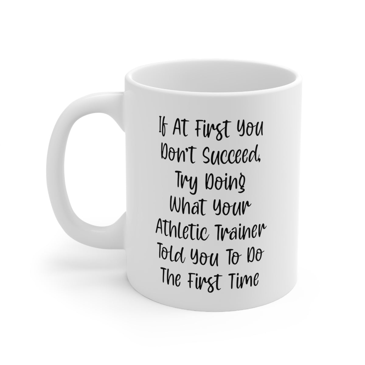 Athletic Trainer Ceramic Coffee Mug - Try Doing What Your Trainer Told You | Motivational Gift