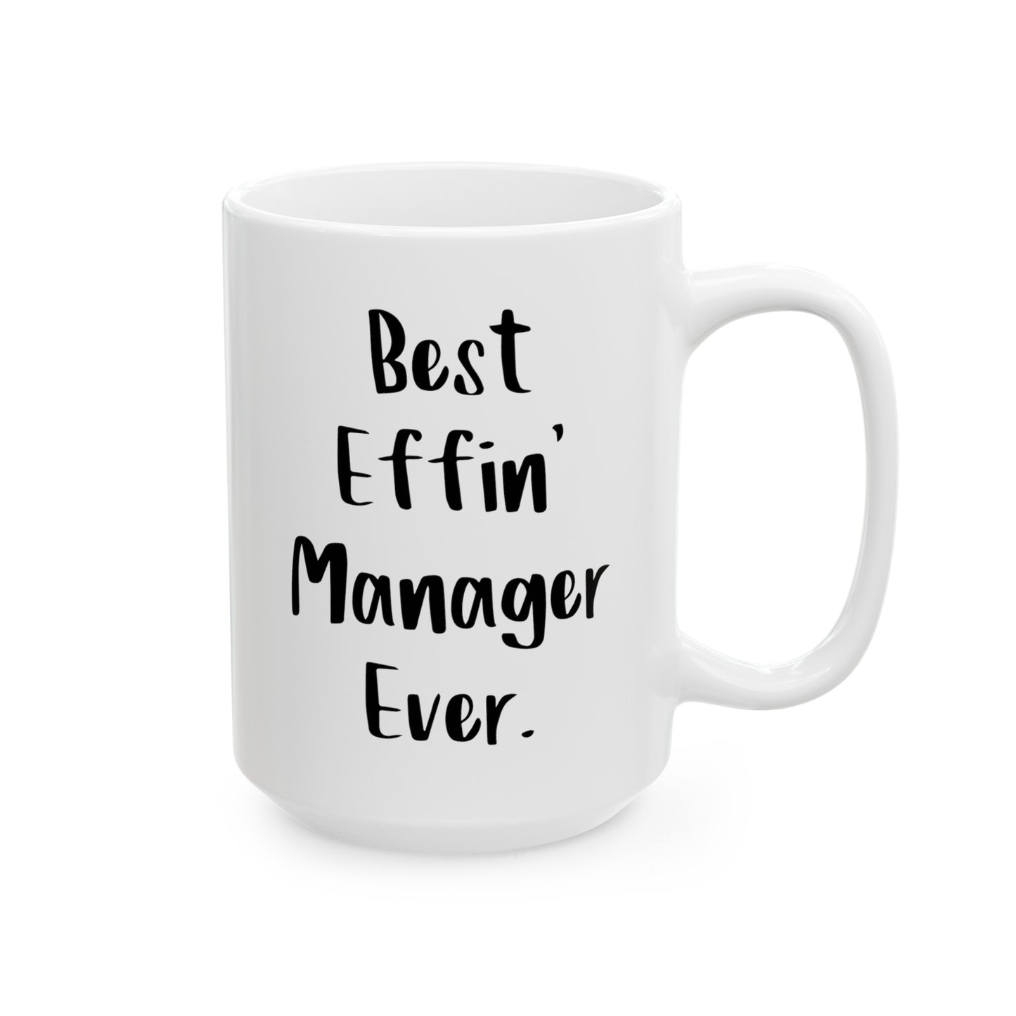 Manager Ceramic Coffee Mug - Best Effin' Manager Ever | Office Gift