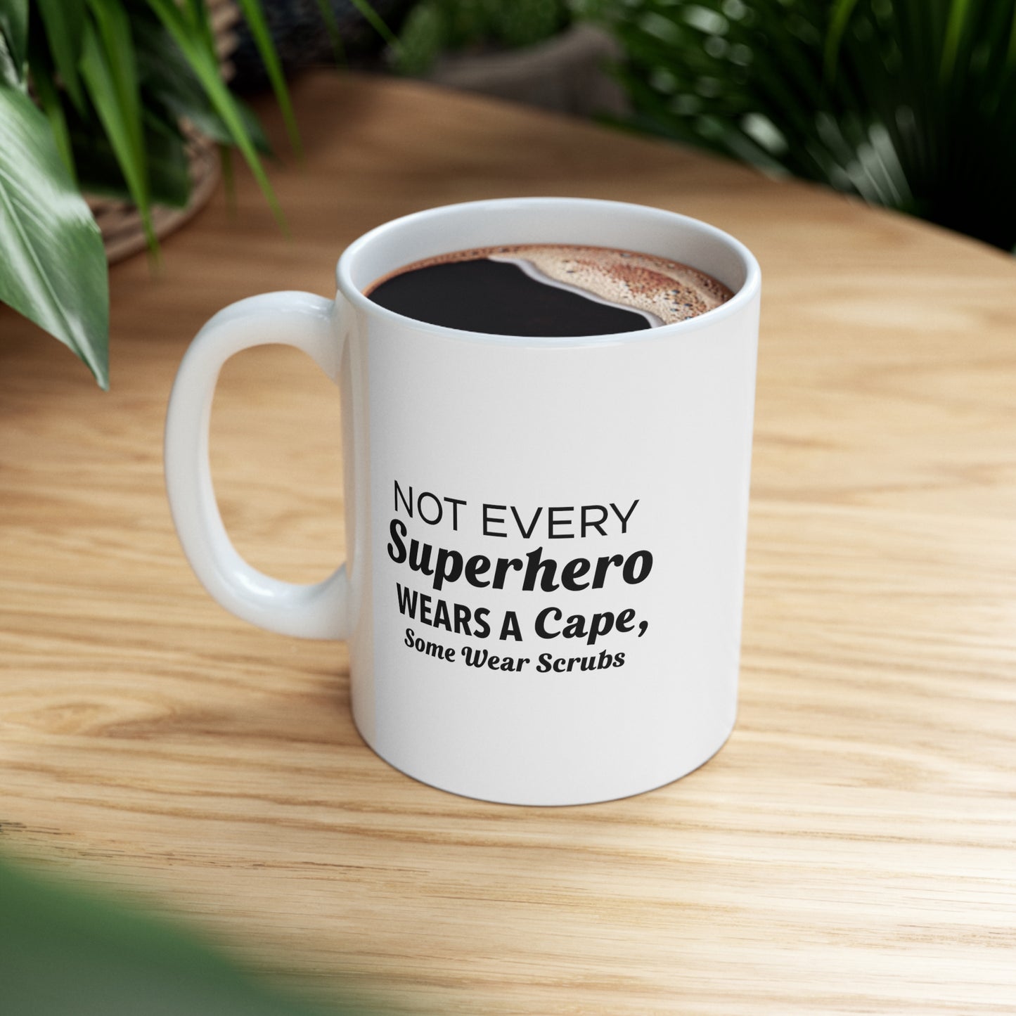 Nurse Funny Coffee Mug - Not Every Superhero Wears a Cape | Christmas Gift
