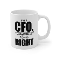 Load image into Gallery viewer, CFO Funny Coffee Mug - I&#39;m Always Right Design | Office Humor Gift
