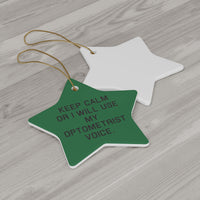 Load image into Gallery viewer, Optometrist Star Ornament - Keep Calm or I Will Use My Optometrist Voice | Christmas Gift
