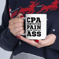 Load image into Gallery viewer, Accountant Coffee Mug - CPA Certified Pain In The Ass | Funny Gift for Accountants
