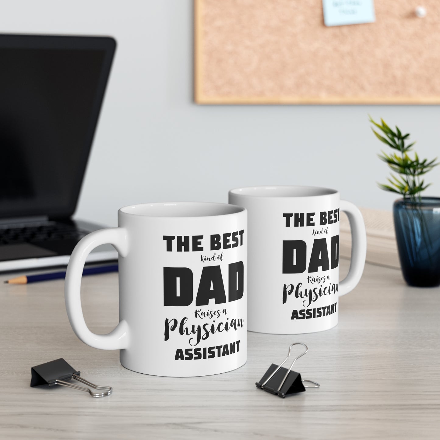 Physician Assistant Dad Gifts - The Best Kind Of Dad Raises A Physician Assistant White Coffee Mug, Tea Cup