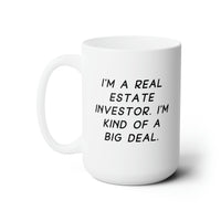 Load image into Gallery viewer, Special Real Estate Investor Gifts, I&#39;m a Real Estate, Real Estate Investor 11oz 15oz Mug From Boss, Gifts For Coworkers, Gifts for real estate investors, Fun gifts for real estate investors, Unique
