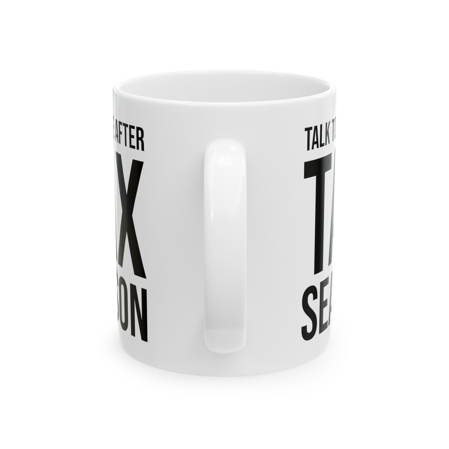 Tax Accountant Funny Coffee Mug - Talk to me after tax season | Gag Gift for Accountants