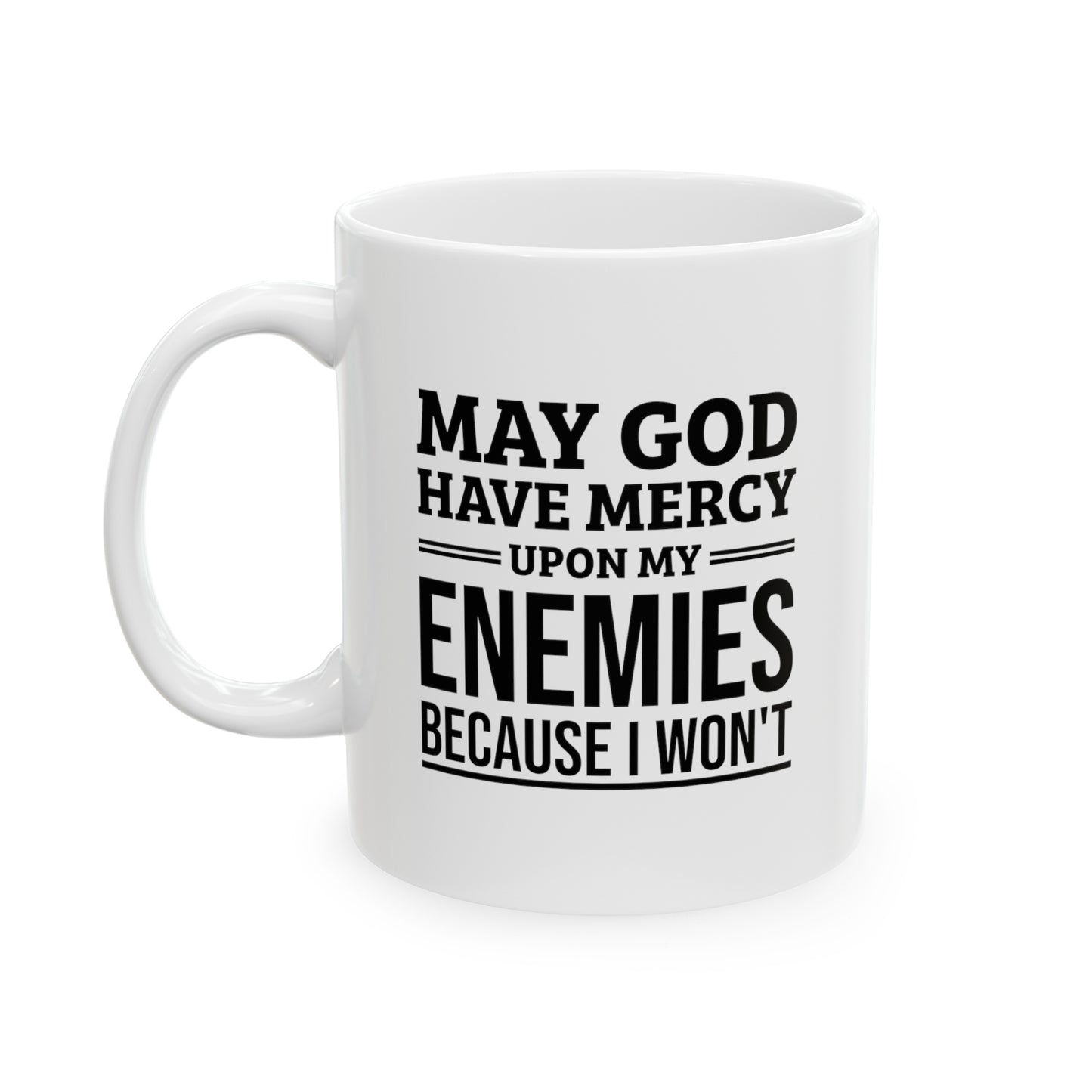 Army Veteran Coffee Mug - May God Have Mercy Upon My Enemies | Military Gift
