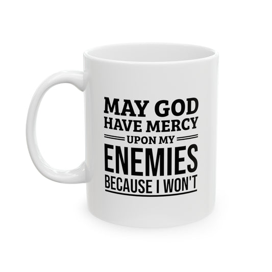 Army Veteran Coffee Mug - May God Have Mercy Upon My Enemies | Military Gift
