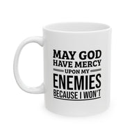 Load image into Gallery viewer, Army Veteran Coffee Mug - May God Have Mercy Upon My Enemies | Military Gift
