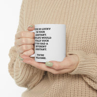 Load image into Gallery viewer, Administrative Assistant Coffee Mug - You&#39;re So Lucky I&#39;m Your Assistant | Office Gift
