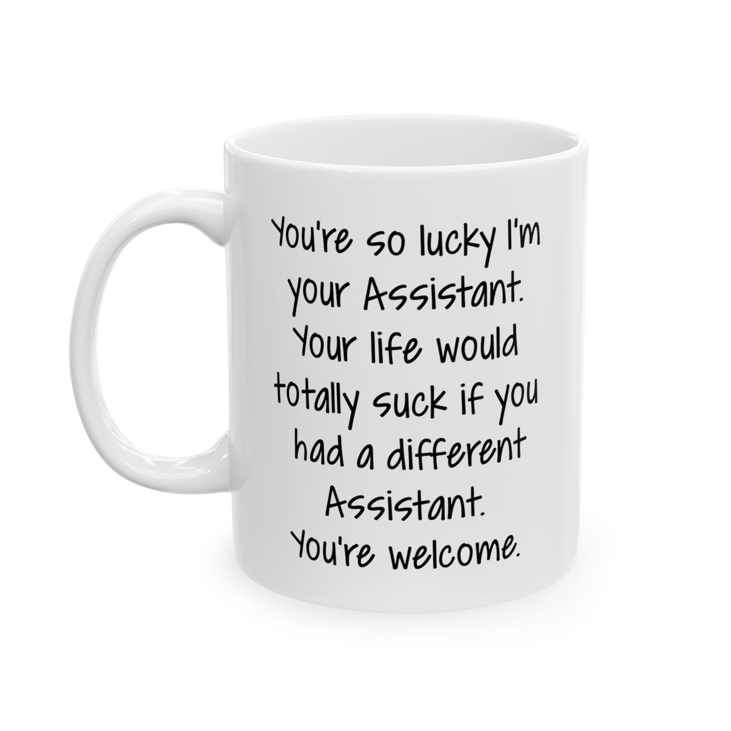 Administrative Assistant Coffee Mug - You're so lucky I'm your Assistant | Office Gift