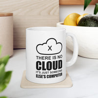 Load image into Gallery viewer, Programmer Ceramic Coffee Mug - There Is No Cloud | Tech Gift for Programmers
