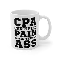 Load image into Gallery viewer, Accountant Coffee Mug - CPA Certified Pain In The Ass | Fun Office Gift
