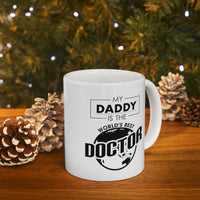 Load image into Gallery viewer, Dad Coffee Mug - My Daddy Is The World&#39;s Best Doctor | Father&#39;s Day Gift
