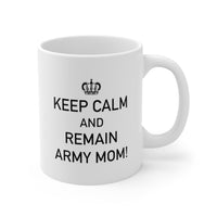Load image into Gallery viewer, Army Mom Ceramic Coffee Mug - Keep Calm And Remain Army Mom! | Military Gift
