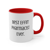 Load image into Gallery viewer, Pharmacist Coffee Mug - Best Effin&#39; Pharmacist Ever | Colleague Appreciation Gift
