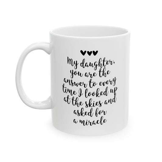 Daughter Ceramic Coffee Mug - You Are The Answer Design | Sentimental Gift
