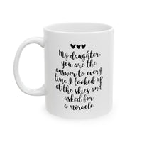 Load image into Gallery viewer, Daughter Ceramic Coffee Mug - You Are The Answer Design | Sentimental Gift
