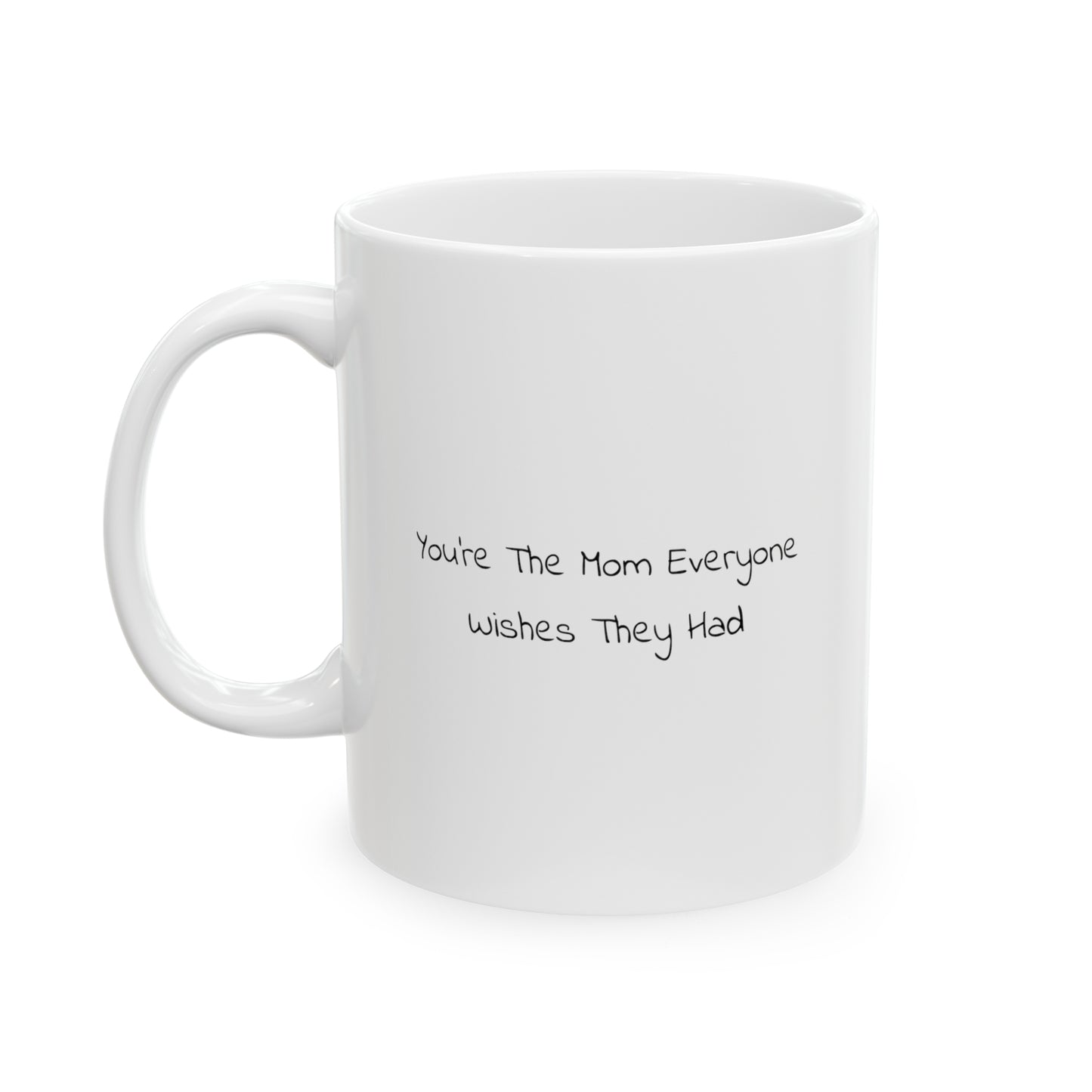 Nurse Ceramic Coffee Mug - You're The Mom Everyone Wishes They Had | Perfect Gift for Coworkers