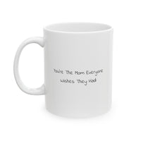 Load image into Gallery viewer, Nurse Ceramic Coffee Mug - You&#39;re The Mom Everyone Wishes They Had | Perfect Gift for Coworkers

