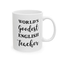 Load image into Gallery viewer, English Teacher Coffee Mug - World&#39;s Goodest English Teacher | Teacher Appreciation Gift
