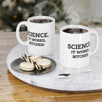 Load image into Gallery viewer, Science Teacher Coffee Mug - Science. It Works, Bitches! | Teacher Appreciation Gift
