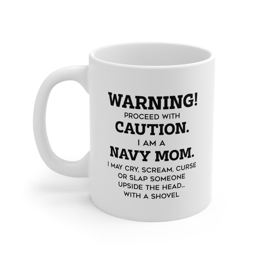 Navy Mom Ceramic Coffee Mug - Warning! Proceed With Caution | Mother's Day Gift