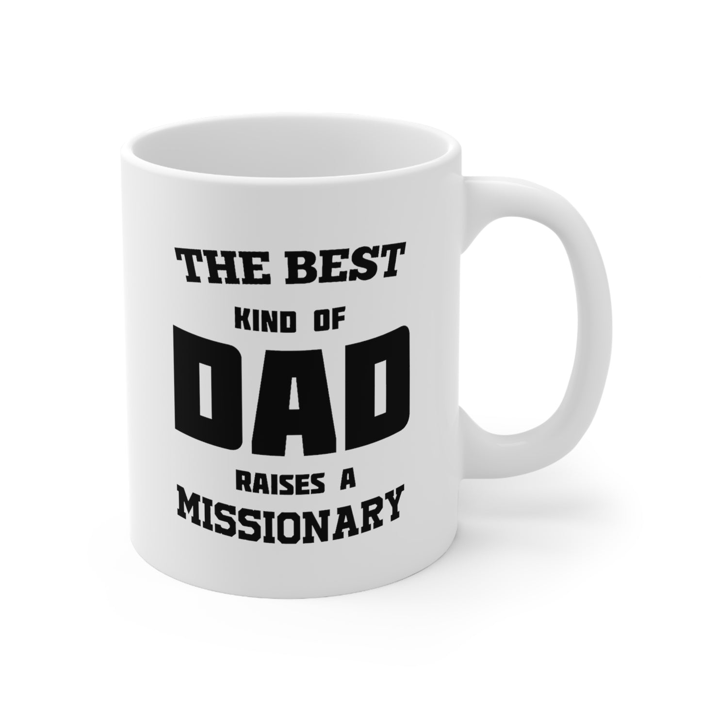Missionary Dad Gifts - The Best Kind Of Dad Raises A Missionary White Coffee Mug, Tea Cup