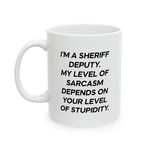 Sheriff Deputy Coffee Mug - I'm A Sheriff Deputy | Funny Gift