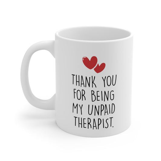 Best Friend Coffee Mug - Thank You For Being My Unpaid Therapist | Friendship Gift
