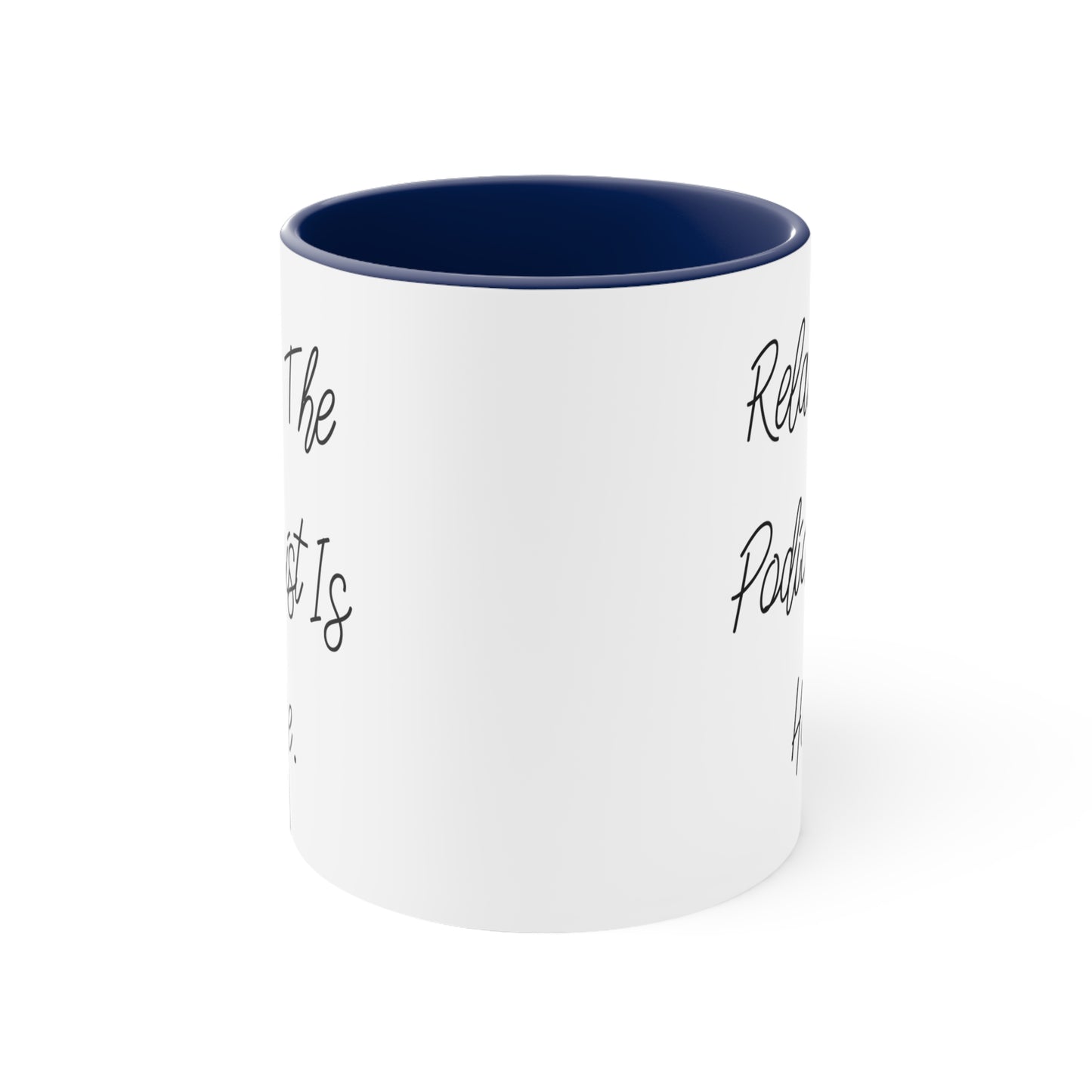 Podiatrist Coffee Mug - Relax. The Podiatrist Is Here. | Gift for Podiatrists