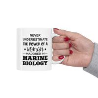 Load image into Gallery viewer, Never Underestimate The Power Of A Woman Majored In Marine Biology - Funny Marine Biologist Ceramic Coffee Cup
