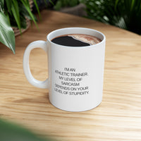 Load image into Gallery viewer, I&#39;m An Athletic Trainer Coffee Mug, My Level Of Sarcasm Depends On Your Level Of Stupidity. - Funny Athletic Trainer 11oz Coffee Mug - Best Inspirational Present
