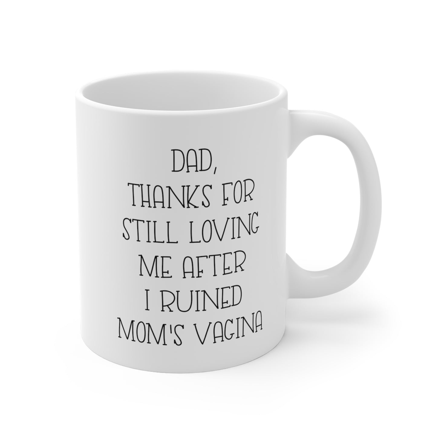 Dad Funny Coffee Mug - Thanks For Still Loving Me | Father's Day Gift
