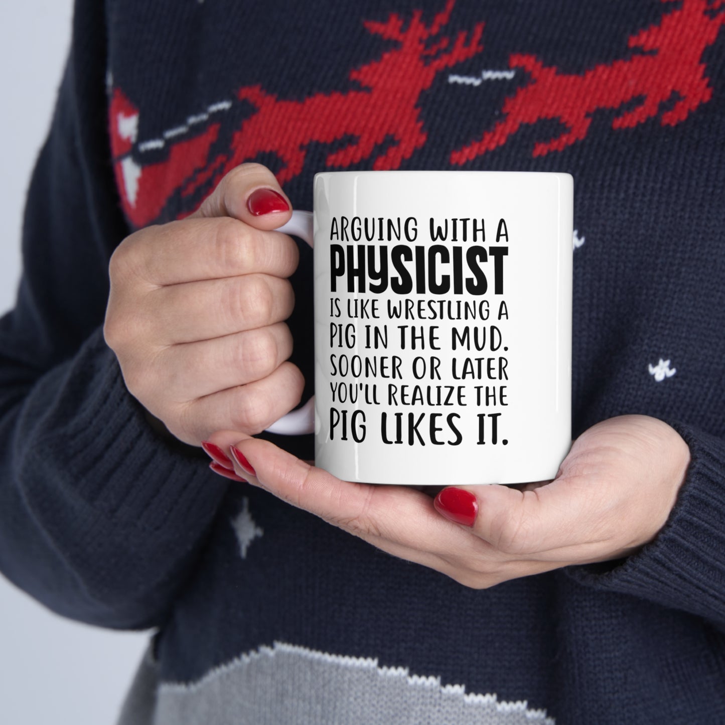 Physicist Funny Coffee Mug - Arguing With A Physicist Is Like Wrestling A Pig In The Mud | Science Gift