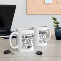 Load image into Gallery viewer, Neurosurgeon Coffee Mug - Arguing With A Neurosurgeon Is Like Wrestling A Pig In The Mud | Funny Gift
