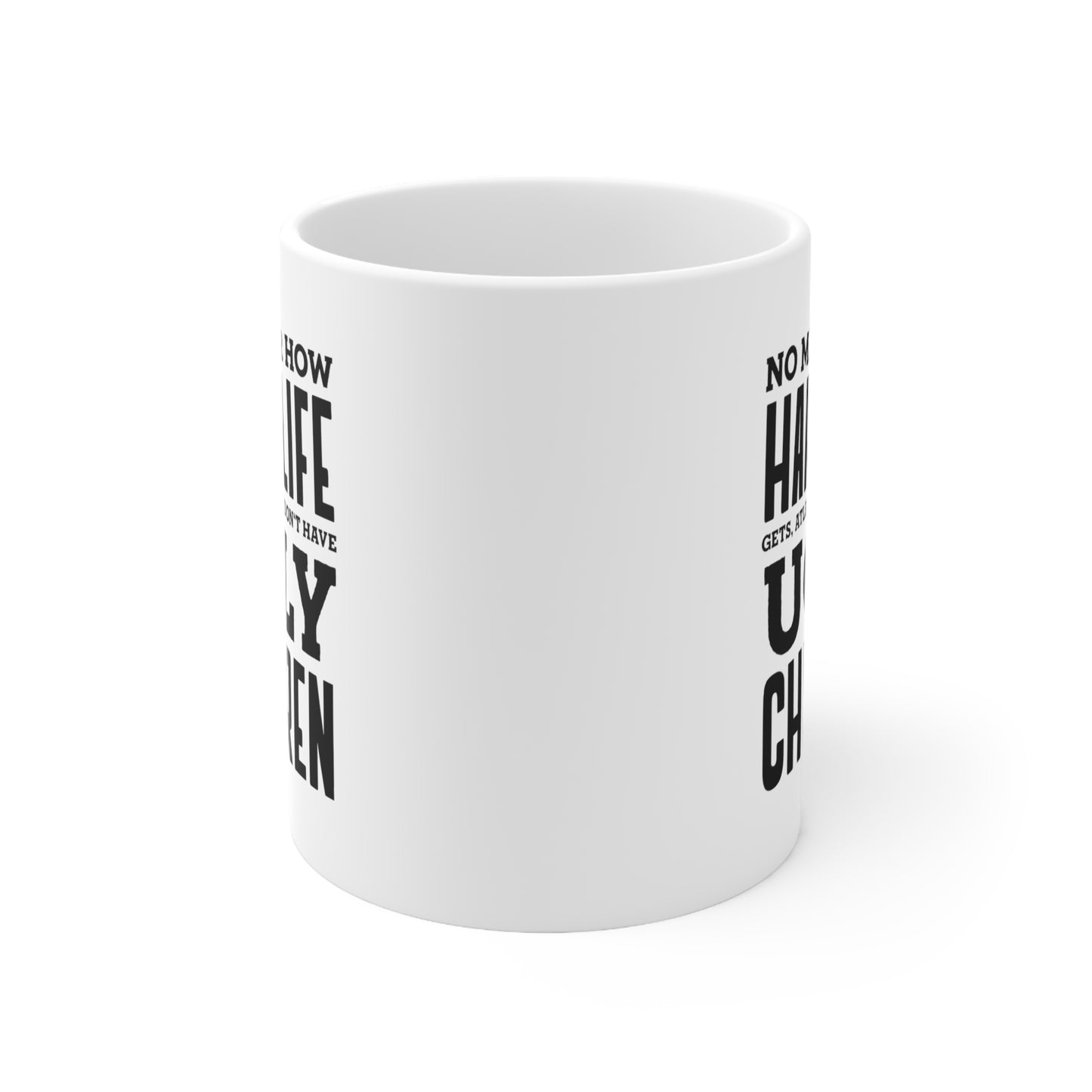 Mom Funny Coffee Mug - No matter how hard life gets | Mother's Day Gift