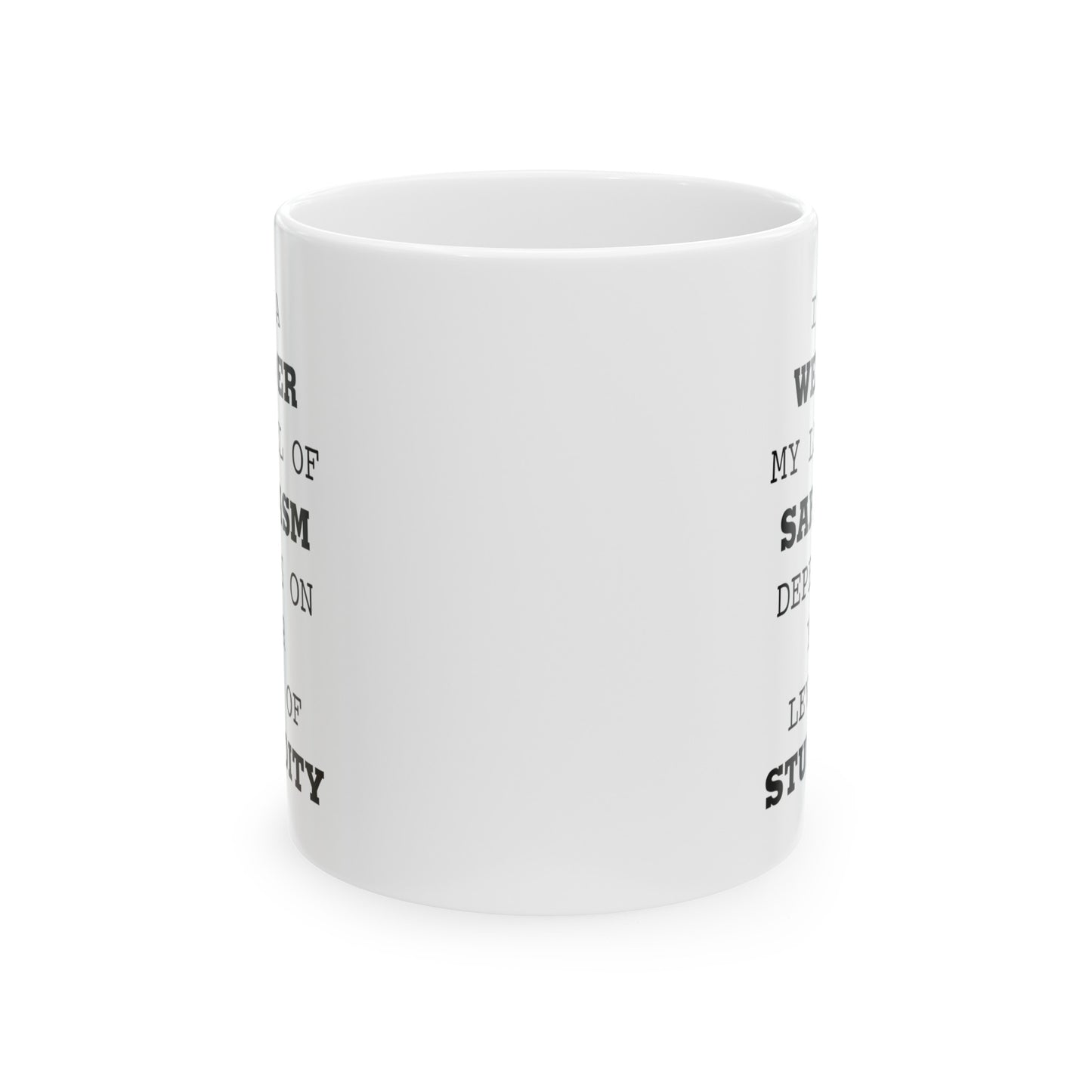 Welder Coffee Mug - I'm A Welder. My Level Of Sarcasm Depends On Your Level Of Stupidity | Funny Gift