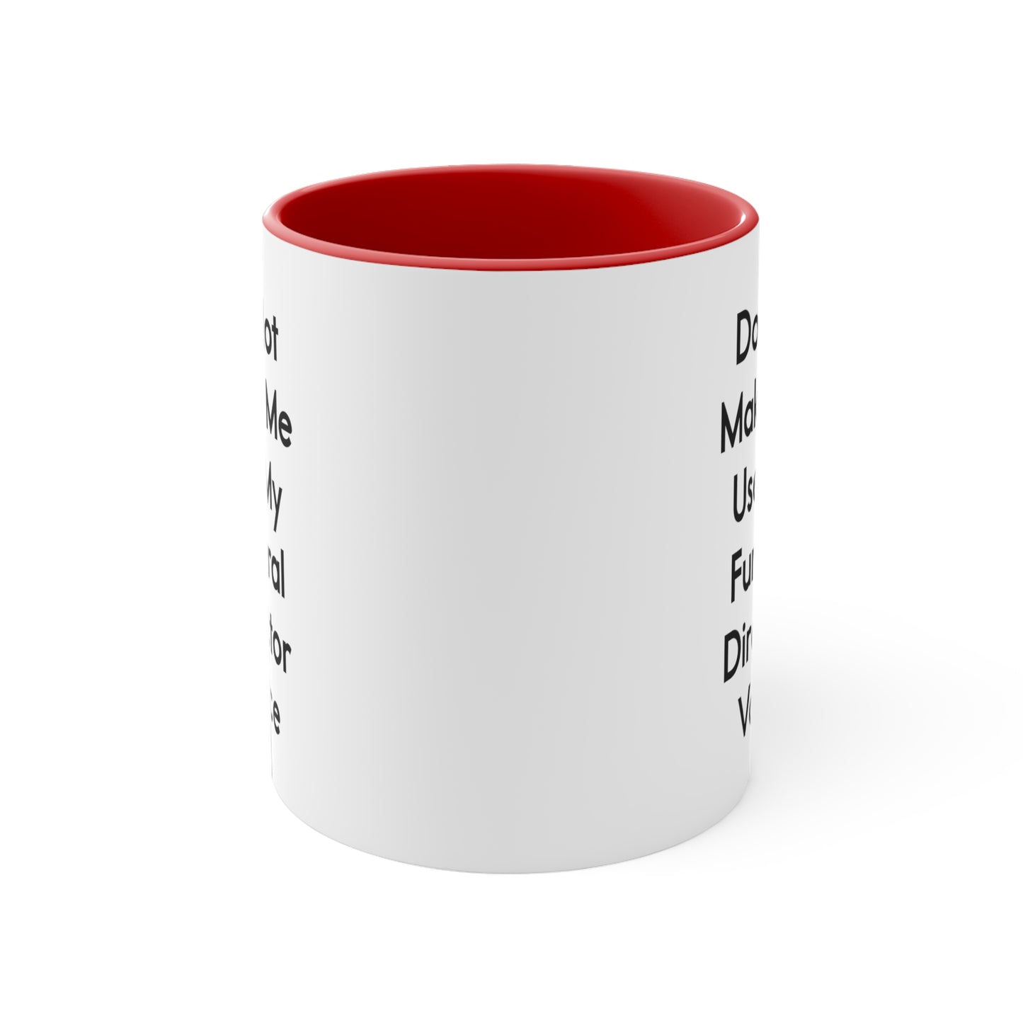 Funeral Director Coffee Mug - Do Not Make Me Use My Funeral Director Voice | Unique Birthday Gift