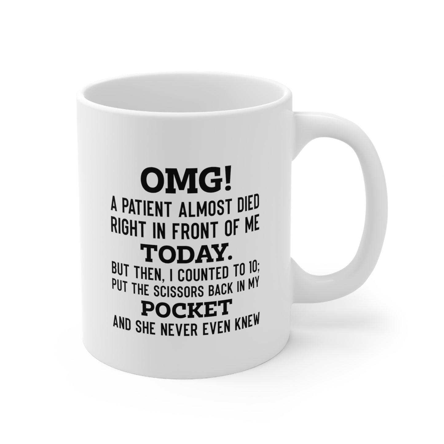 Nurse Funny Coffee Mug - A Patient Almost Died Design | Retirement Gift