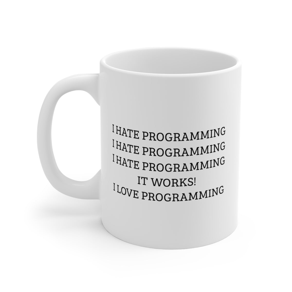 Funny Programmer Coffee Mug - I hate Programming - Coder Gifts For Men Women