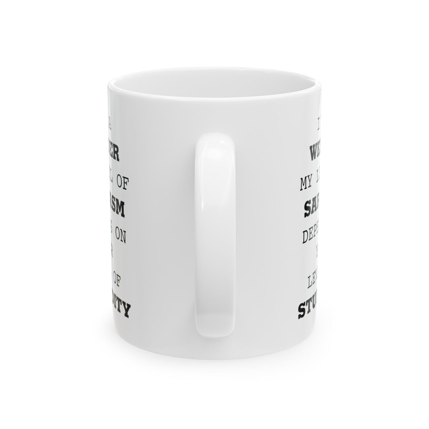 Welder Coffee Mug - I'm A Welder. My Level Of Sarcasm Depends On Your Level Of Stupidity | Funny Gift