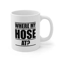 Load image into Gallery viewer, Firefighter Ceramic Coffee Mug - Where My Hose At? | Fun Gift for Firefighters
