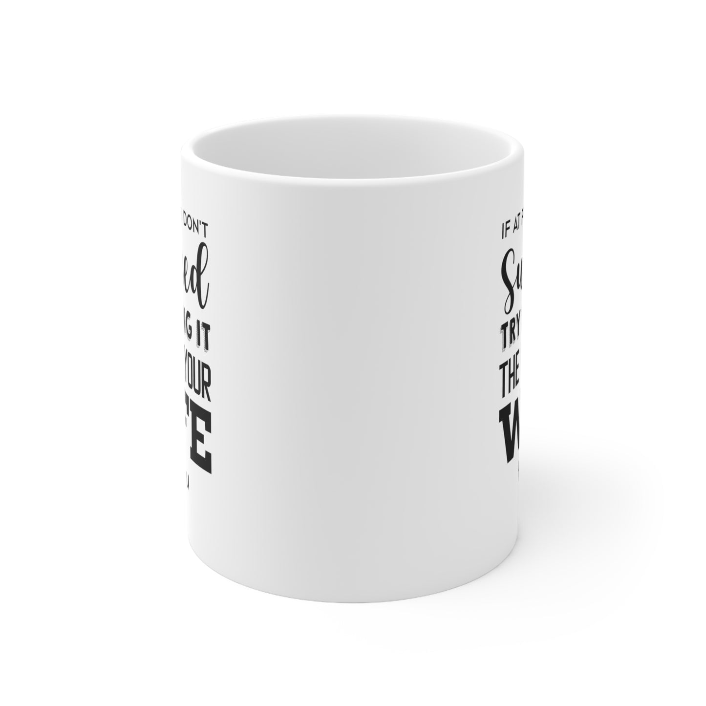 Husband Coffee Mug - If At First You Don't Succeed | Funny Gift for Him