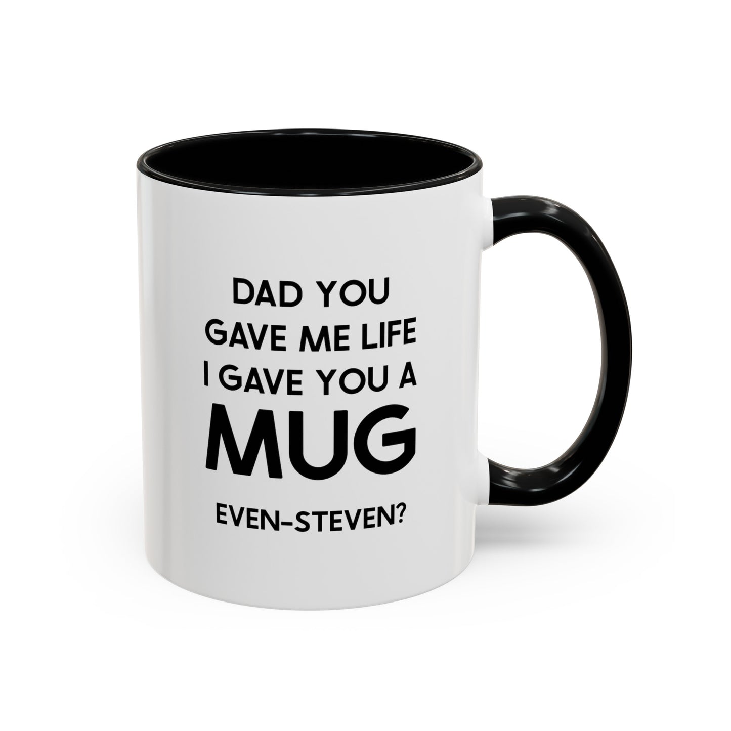 Dad Ceramic Coffee Mug - Dad You Gave Me Life I Gave You A Mug | Father's Day Gift
