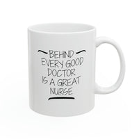 Load image into Gallery viewer, Nurse Funny Coffee Mug - Behind Every Good Doctor is a Great Nurse | Birthday Gift
