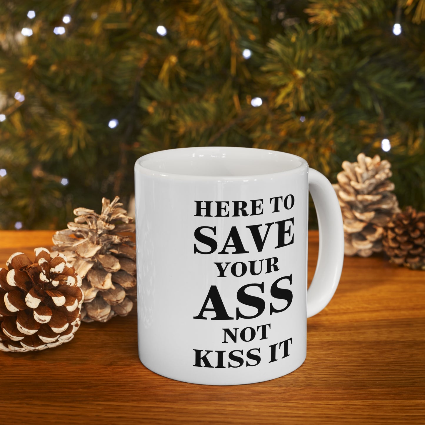 EMT Coffee Mug - Here To Save Your Ass Not Kiss It | Fun Gift for Paramedics