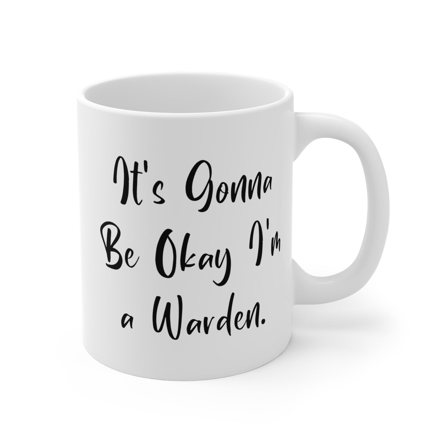 Warden Funny Coffee Mug - It's Gonna Be Okay Design | Gift for Coworkers